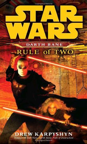 [Star Wars 16] • [Darth Bane 02] • Rule of Two